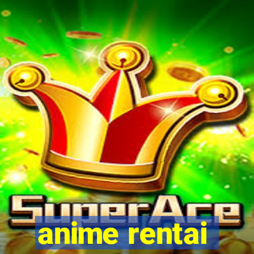 anime rentai